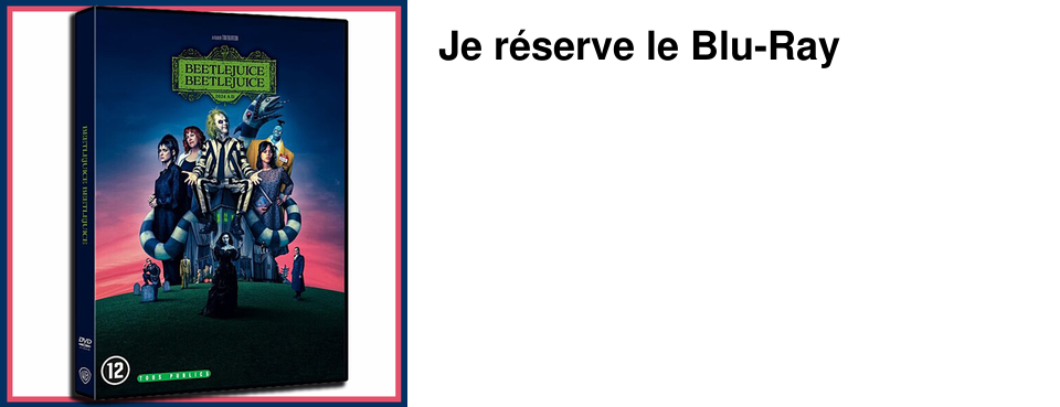 Je r�serve le Blu-Ray 