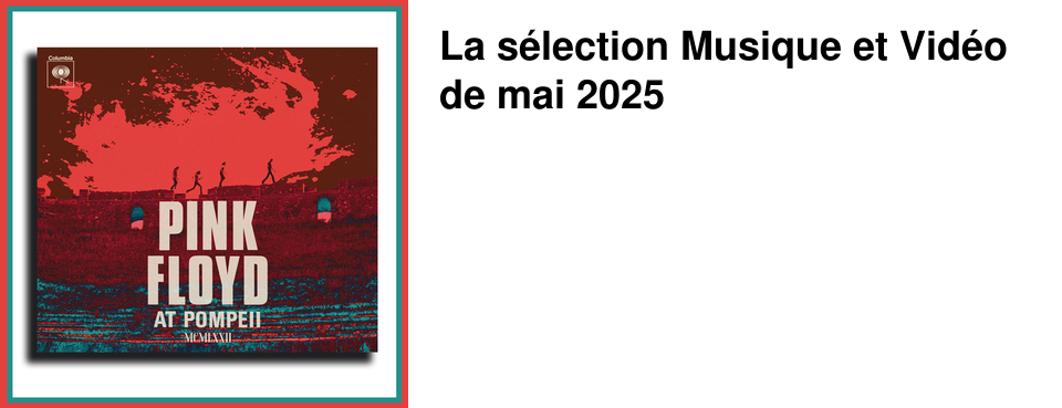 La+s�lection+Musique+et+Vid�o+de+mai+2025