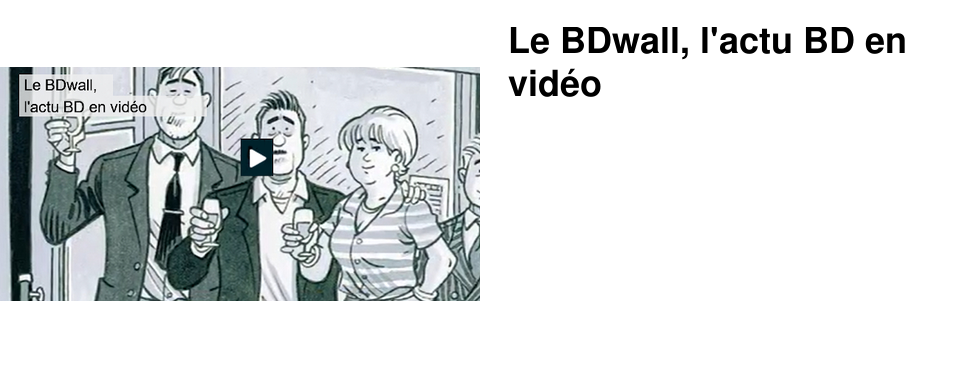 Le BDwall, l'actu BD en vid�o