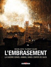 L%27embrasement%20%3A%20La%20guerre%20Isra%EBl%0AHamas%2C%20dans%20l%27enfer%20de%20Gaza
